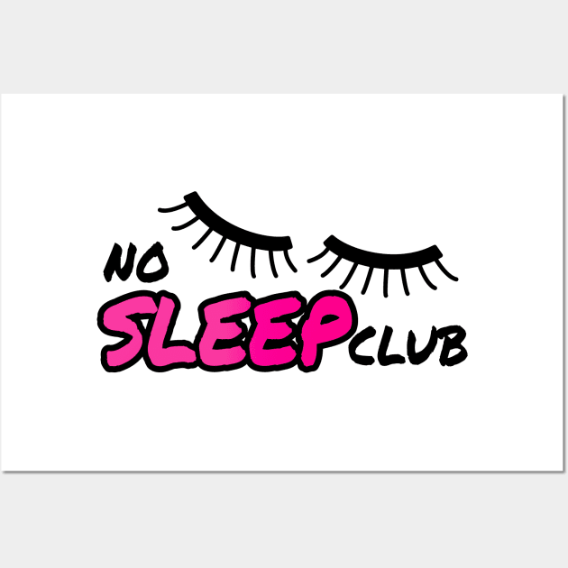 No Sleep Club Wall Art by LisaLiza